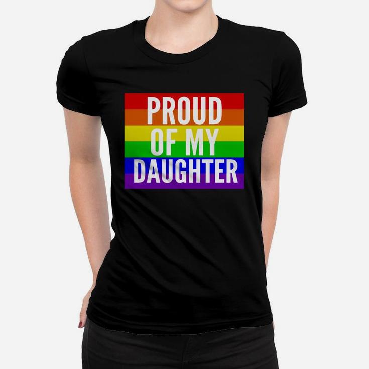 Proud Of My Daughter - Proud Mom Or Dad Gay T Shirt Black Women B0762nfpdr 1 Ladies Tee