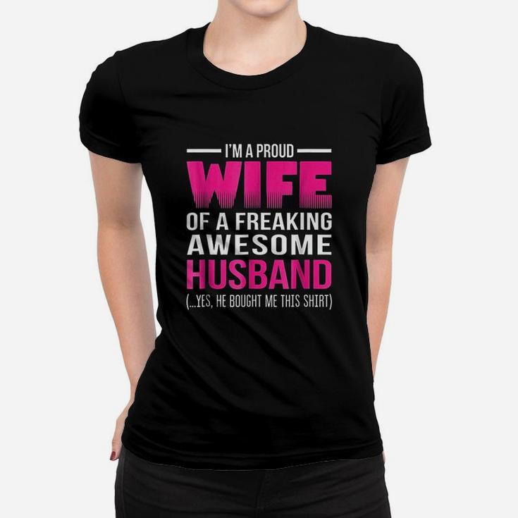 Proud Wife Of A Freaking Awesome Husband Funny Wife Women T-shirt