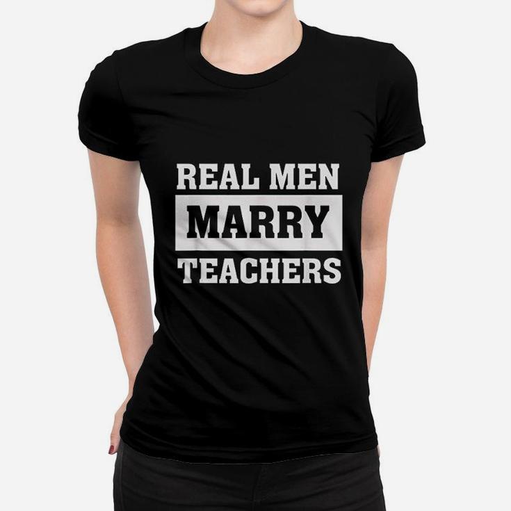 Real Men Marry Teachers Proud Husband Of Wife Spouse Ladies Tee