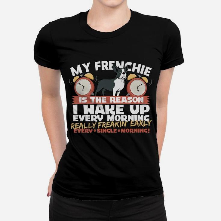 Really Freakin Early Funny French Bulldogs Ladies Tee