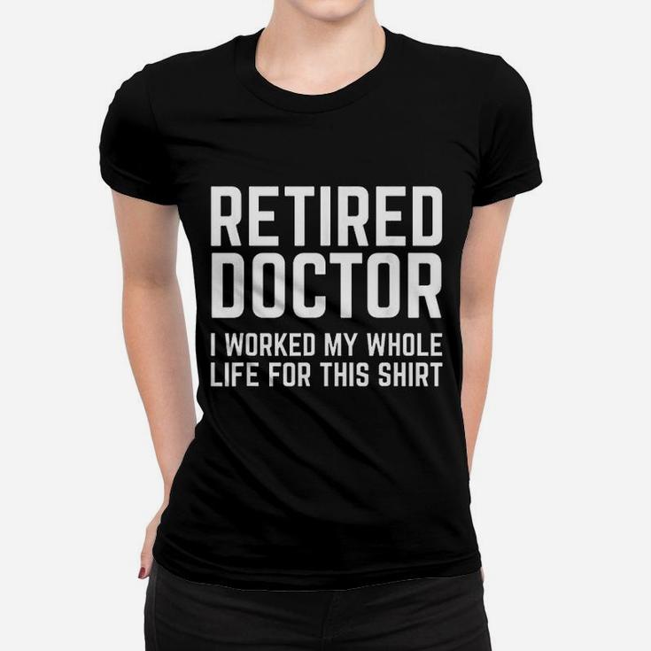 Retired Doctor Cool Retirements Gift For Physicians Women T-shirt