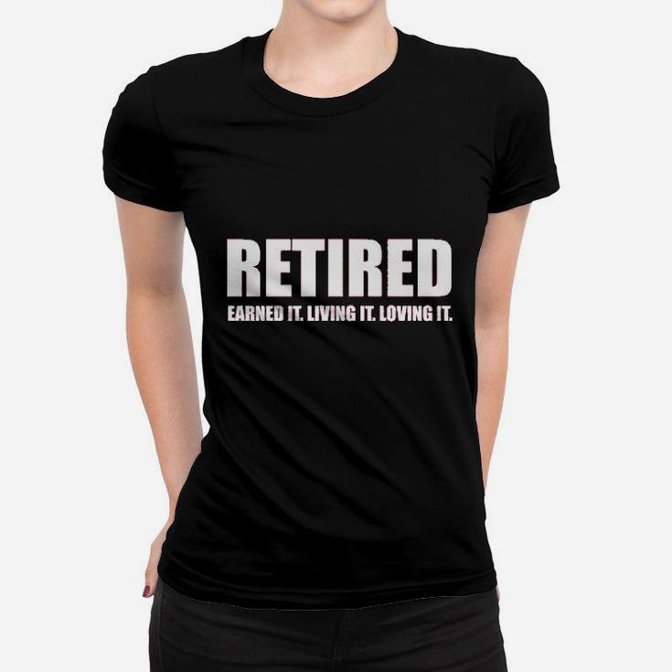 Retired Earned It Living It Loving Cute Game Women T-shirt