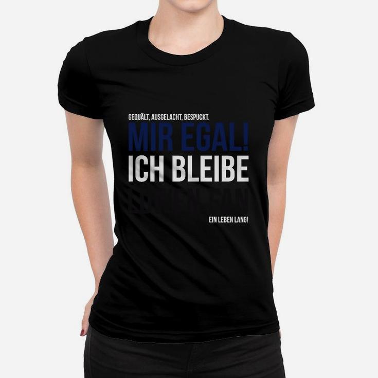 Ruhrpott Mein Leben Lang Schwarzes Frauen Tshirt, Mir Egal Ich Bleibe Motiv