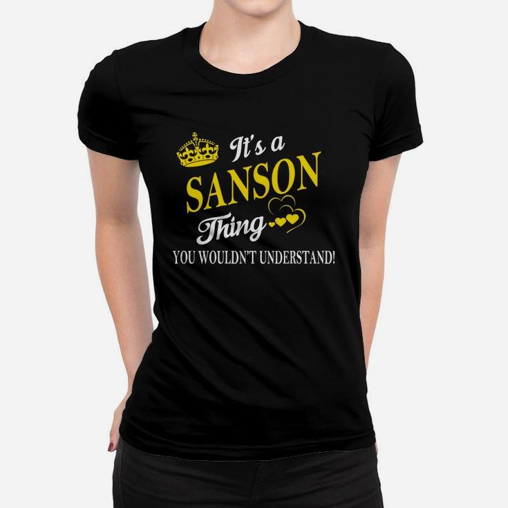 Sanson Shirts - It's A Sanson Thing You Wouldn't Understand Name Shirts Ladies Tee