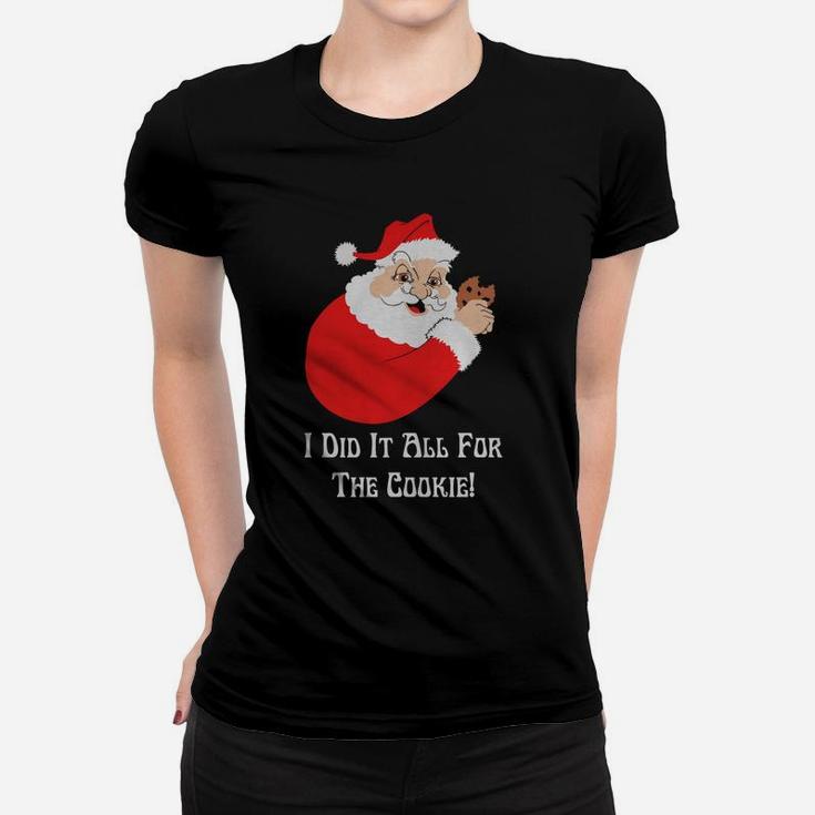 Santa I Did It All For The Cookie Shirt, Hoodie, Sweater, Longsleeve Tee Women T-shirt