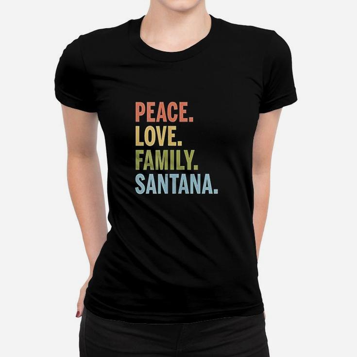 Santana Last Name Peace Love Family Matching Ladies Tee