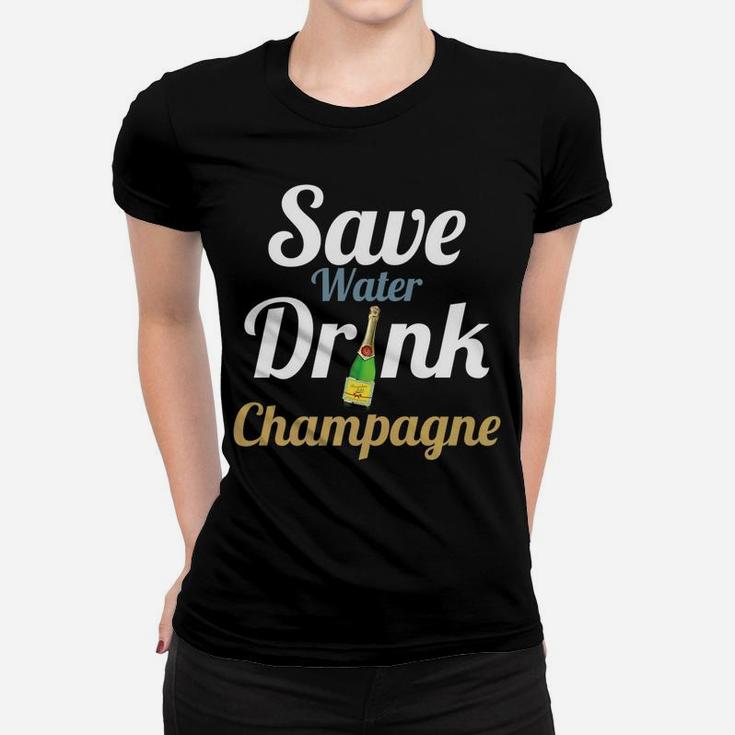 Save Water Drink Champagne Funny Mom Wine Lover  Ladies Tee