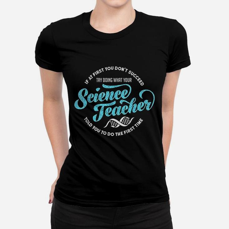 Science Teacher School Cool Inspirational Teacher Day Gift Ladies Tee