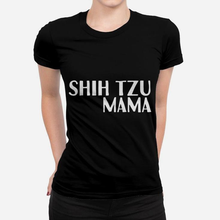 Shih Tzu Mama For Dog Moms Ladies Tee