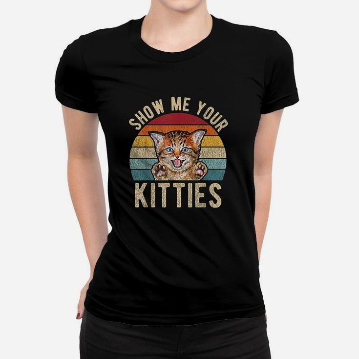Show Me Your Kitties Vintage Funny Kitten Cat Lover Ladies Tee