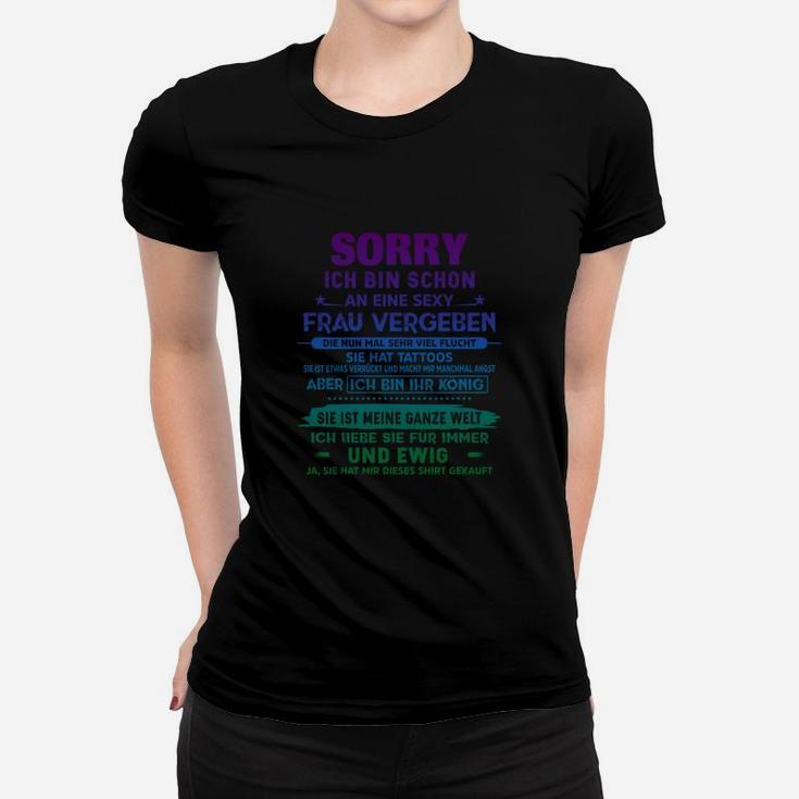 Sorry Ich Bin Schon Sexy Frau Frauen T-Shirt