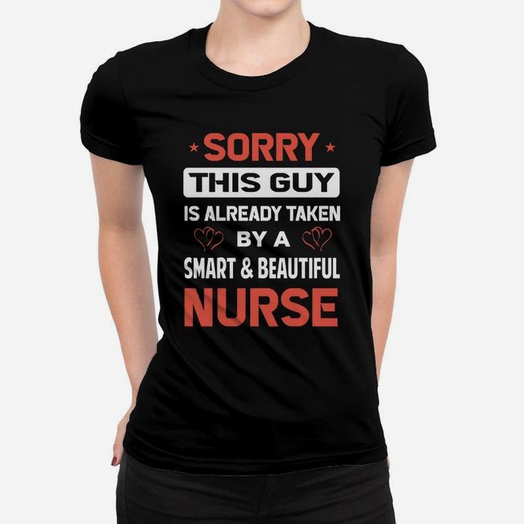 Sorry This Guy Is Taken By A Smart & Beautif Nurse T-Shirt Sorry This Guy Is Taken By A Smart & Beautif Nurse T-Shirt