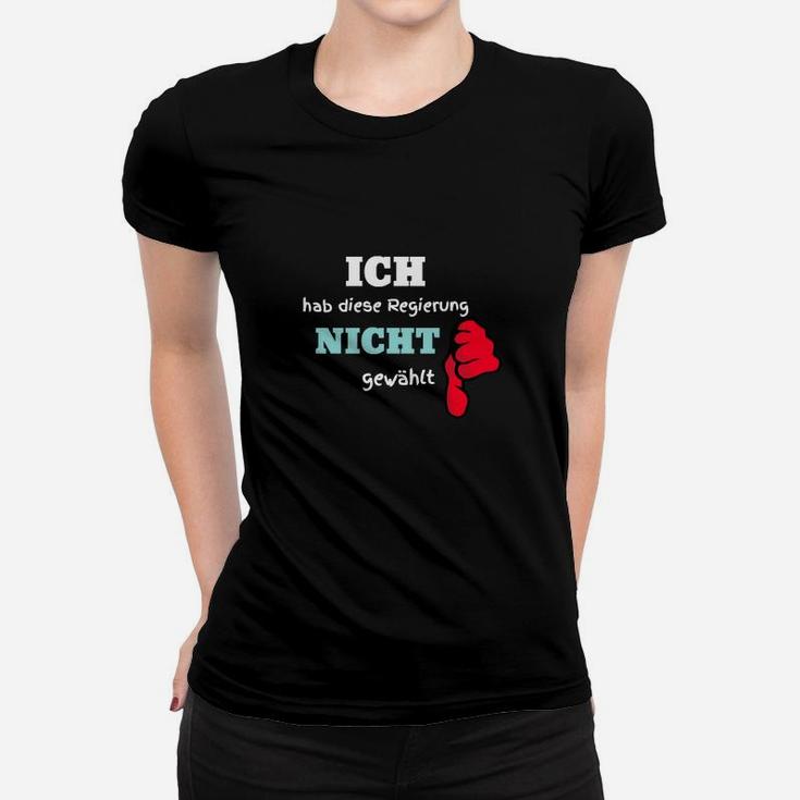 Statement-Frauen Tshirt: Ich Hab Diese Regierung Nicht Gewählt, Protest Tee