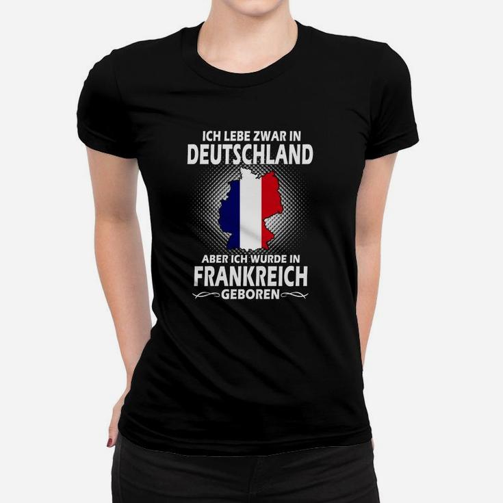 Stolzes Herkunfts-Frauen Tshirt Geboren in Frankreich, Lebe in Deutschland Schwarz