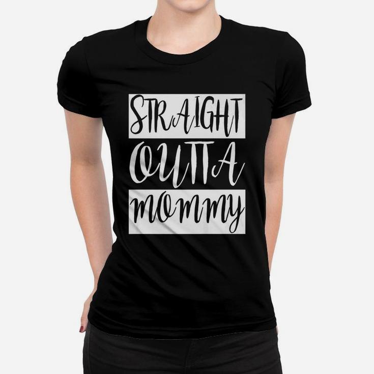 Straight Outta Mommy Ladies Tee
