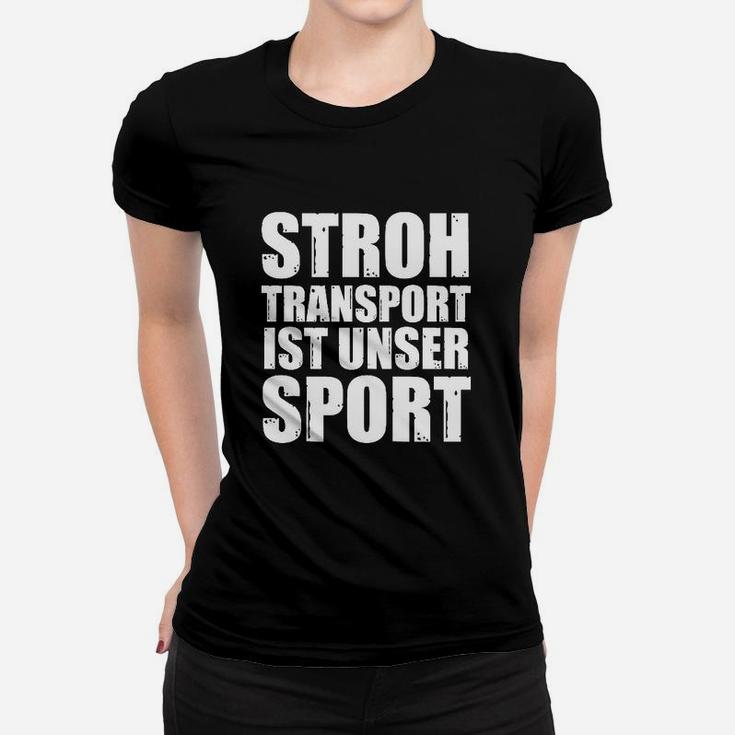 Stroh-Transport Ist Kein Sport- Frauen T-Shirt