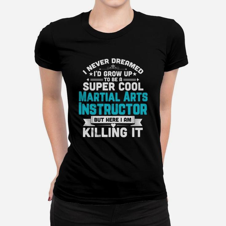 Super Cool Martial Arts Instructor Funny Teacher Gif Ladies Tee