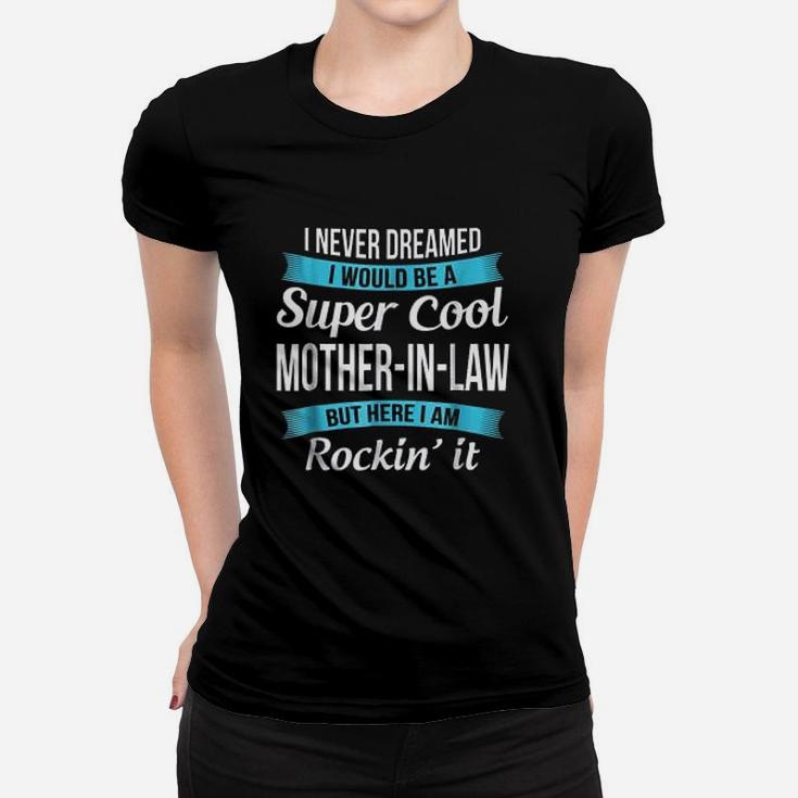 Super Cool Mothers In Law Mothers Day Ladies Tee