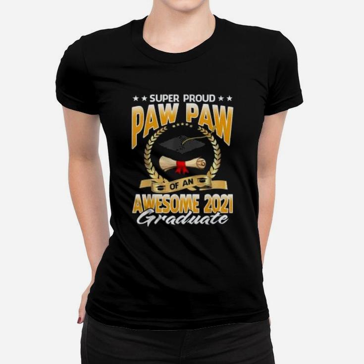 Super Proud Paw Paw Of An Awesome 2021 Graduate Ladies Tee