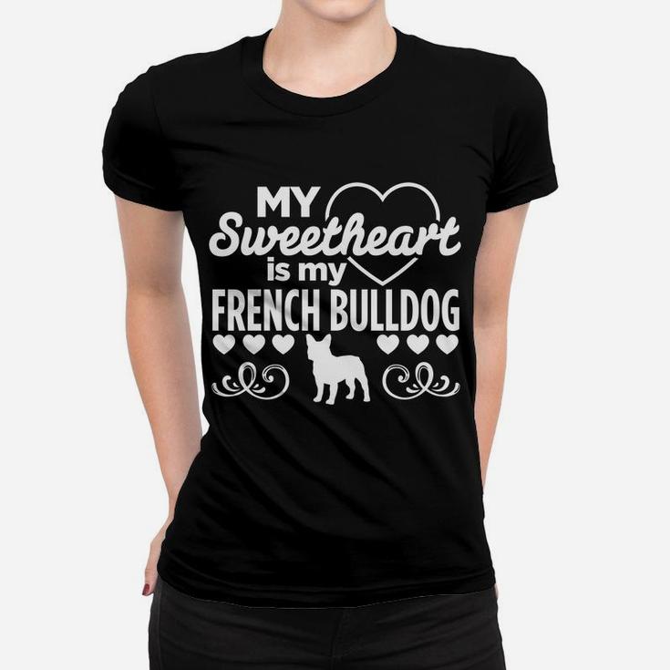 Sweetheart Is French Bulldog Valentines Day Dog Ladies Tee