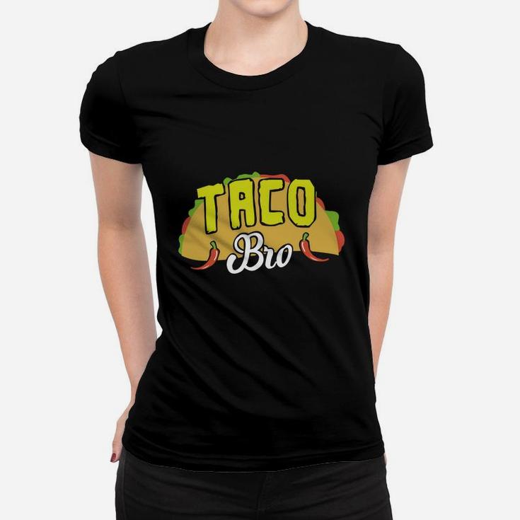 Taco Bro Brother Mexican Food Fiesta Cinco De Mayo T Shirt Ladies Tee