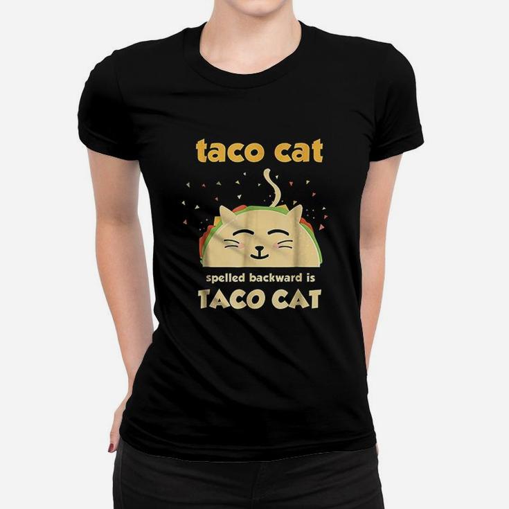 Taco Cat Tacocat Spelled Backward Is Tacocat Ladies Tee