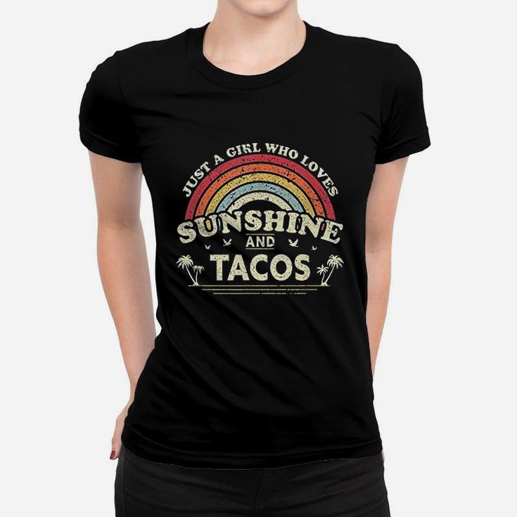 Taco Just A Girl Who Loves Sunshine And Tacos Ladies Tee