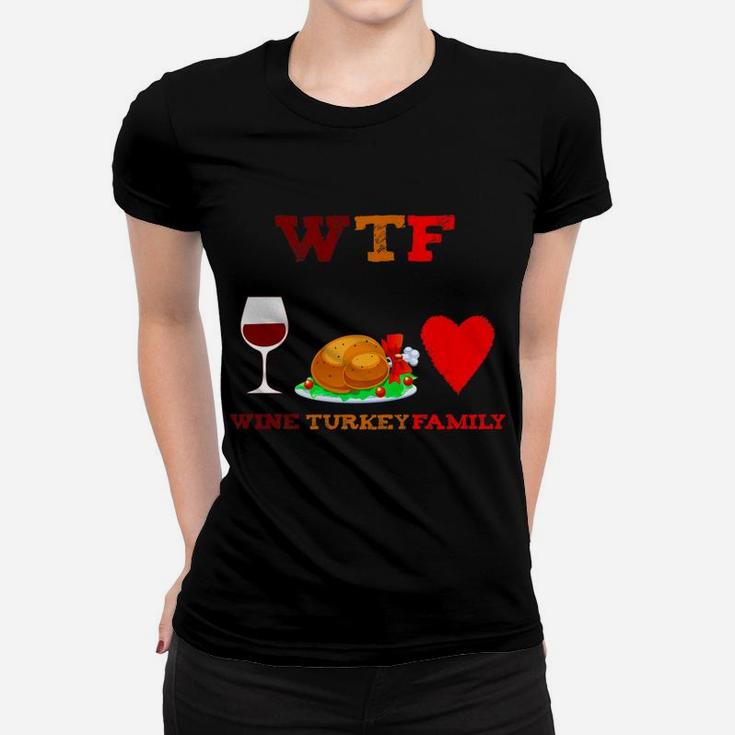 Thanksgiving Dinner Wine Turkey Family Ladies Tee