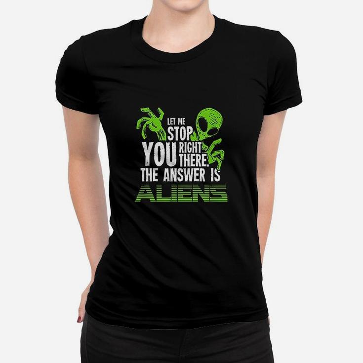 The Answer Is Aliens Gift For Ancient Astronaut Theorist Women T-shirt