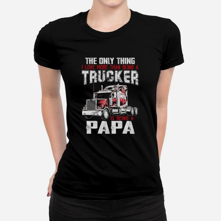 The Only Thing I Love More Than Being A Trucker Is Being A Grandpa Ladies Tee