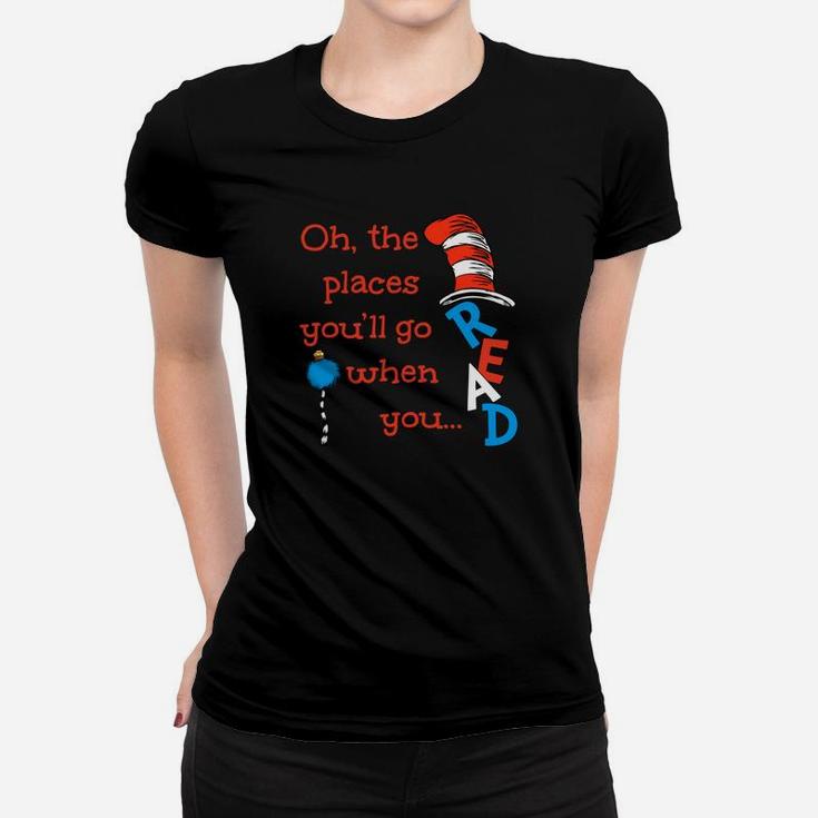 The Places You'll Go When You Read Hat Dr Seuss Women T-shirt