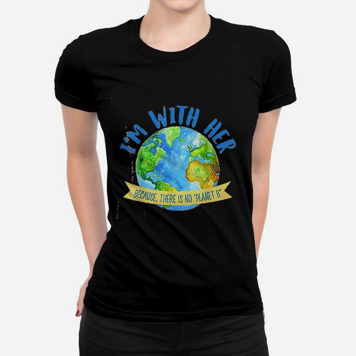There Is No Planet B Great Planet Earth Day Environmentalist Ladies Tee