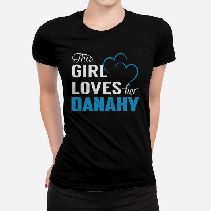 This Girl Loves Her Danahy Name Shirts Ladies Tee