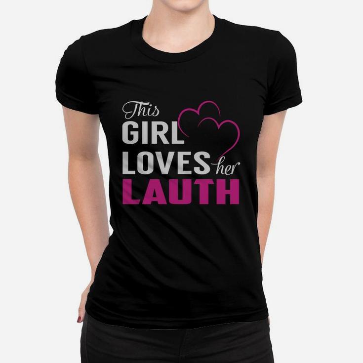 This Girl Loves Her Lauth Name Shirts Ladies Tee
