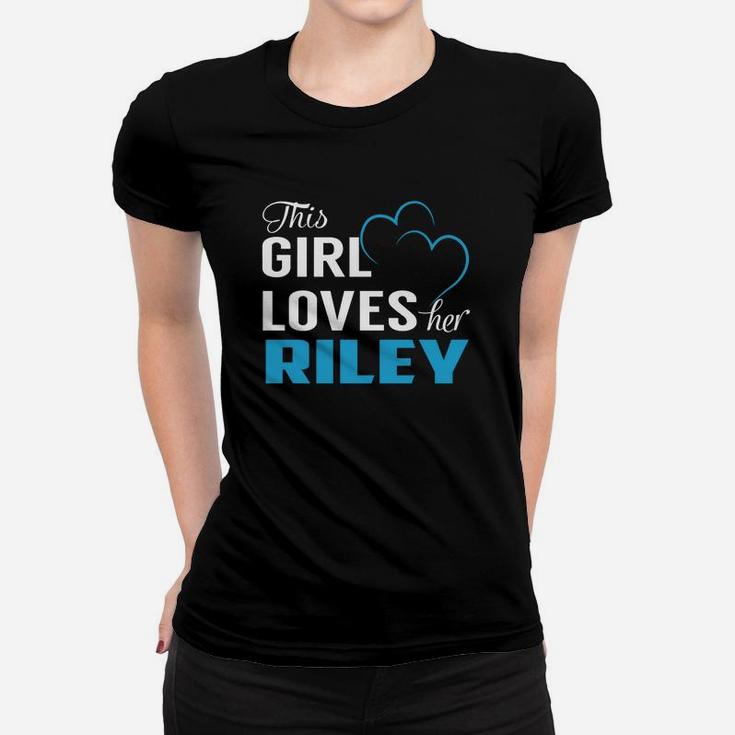 This Girl Loves Her Riley Name Shirts Ladies Tee