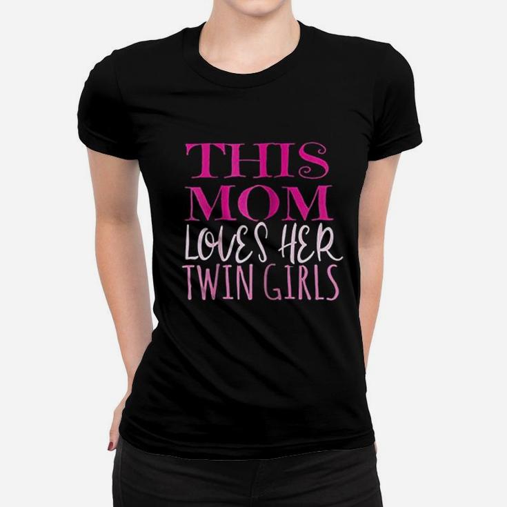 This Mom Loves Her Twin Girls Mom Mother Of Twins Ladies Tee