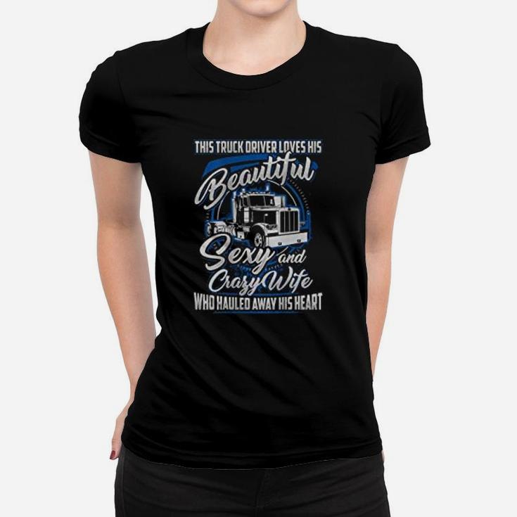 This Truck Driver Loves His Beautiful Crazy Wife Trucker Ladies Tee