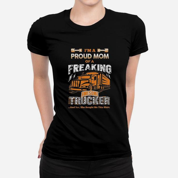 Truck Driver Im A Proud Mom Of A Freaking Awesome Trucker Ladies Tee