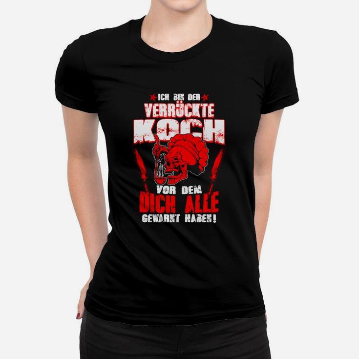 Verrückter Koch Frauen Tshirt, Humorvolles Tee für Küchenchefs