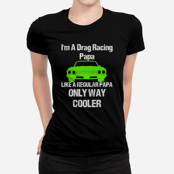 Vintage Drag Racing Shirt Im A Drag Racing Papa Ladies Tee