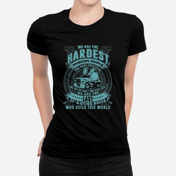 We Are The Hardest Working People Women T-shirt