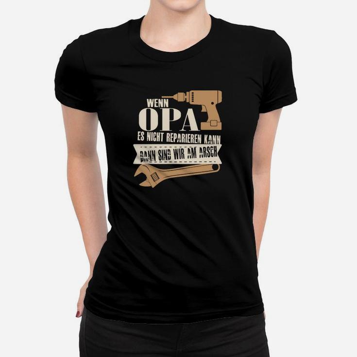 Wenn Opa Es Nicht Reparienren Kann Frauen T-Shirt