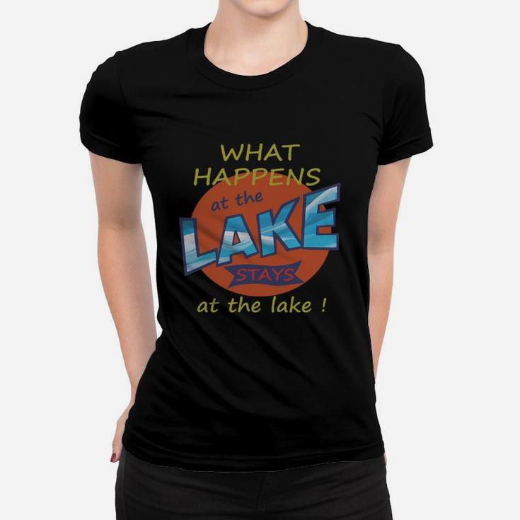 What Happens At The Lake Stays At The Lake Ladies Tee
