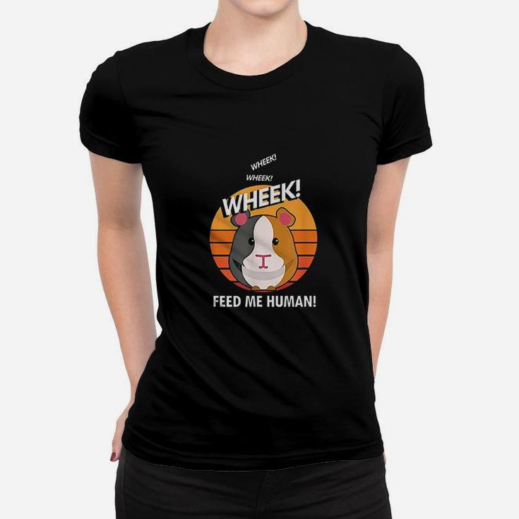 Wheek Wheek Feed Me Human Funny Guinea Pig Owners Women T-shirt