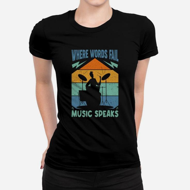 Where Words Fail Music Speak I Love Music Women T-shirt
