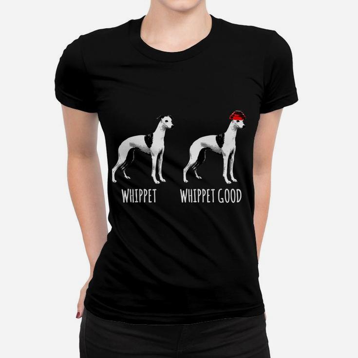 Whippet Whippet Good Funny Dog, gifts for dog lovers, dog dad gifts, dog gifts Ladies Tee