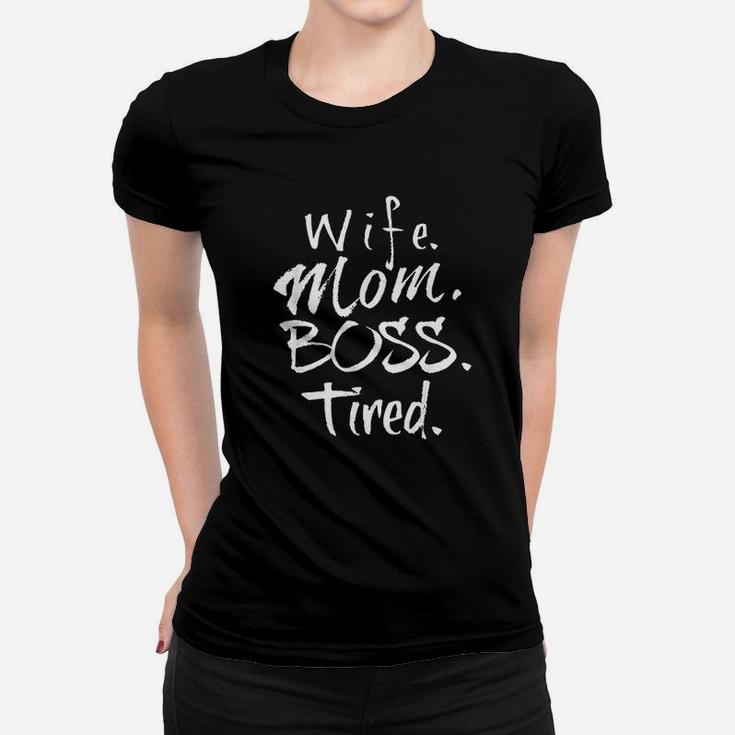 Wife Mom Boss Tired Ladies Tee