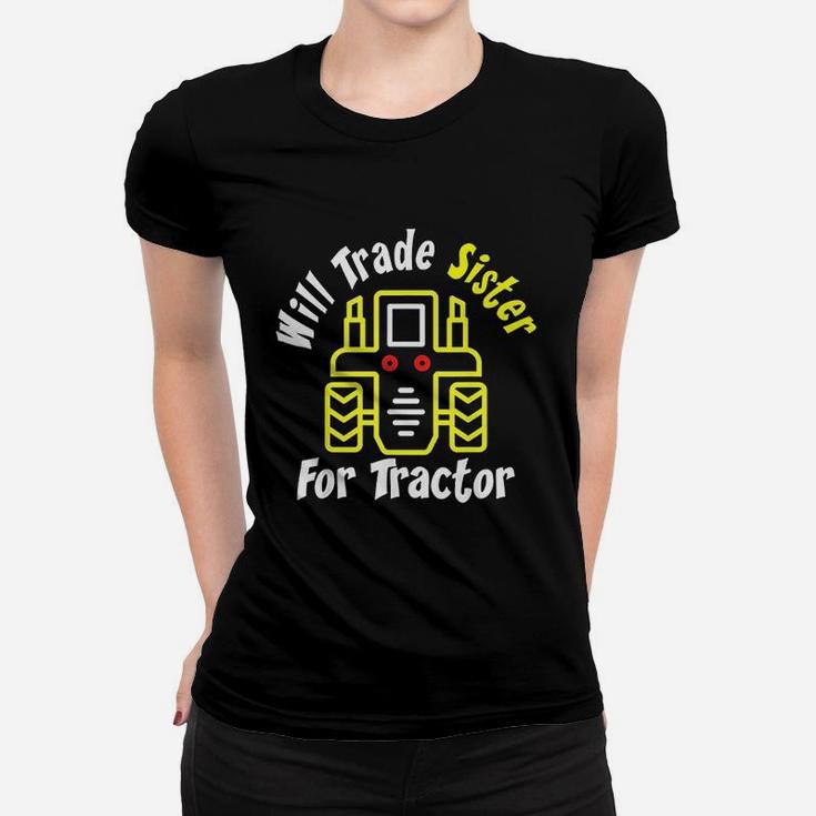 Will Trade Sister For Tractor Cute Funny Boys Farming Gift Ladies Tee