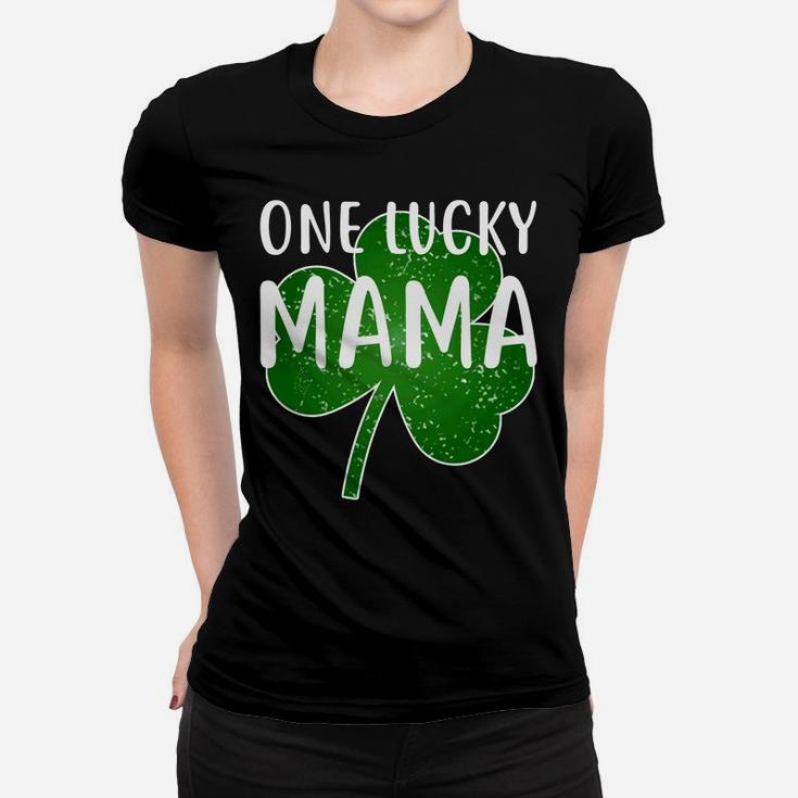 Womens One Lucky Mama Funny St Patricks Day Party Ladies Tee