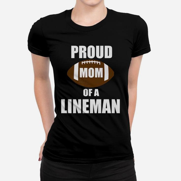 Womens Proud Mom Of A Lineman Funny Football Mama Gifts Ladies Tee